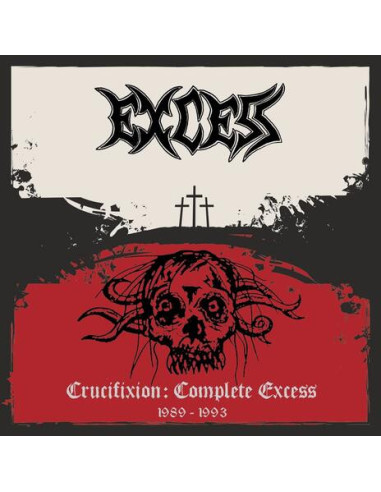 Excess - Crucifixion: Complete Excess...