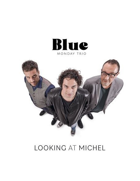 Blue Monday Trio - Looking At Michel - (CD)