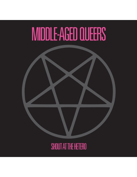Middle-Aged Queers - Shout At The Hetero
