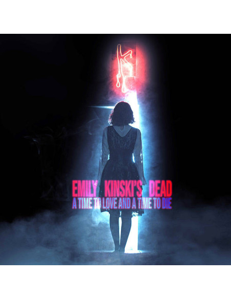 Emily Kinski'S Dead - A Time To Love And A Time To Die