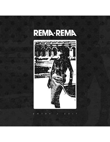 Rema-Rema - Entry / Exit