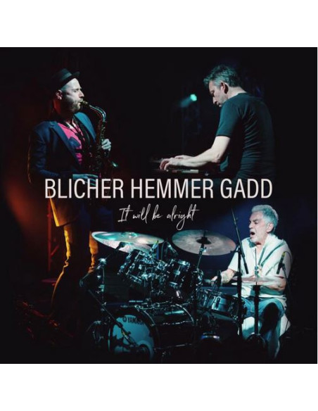 Blicher Michael, Hemmer Dan and Gadd Steve - It Will Be Alright