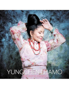 Yungchen Lhamo - One Drop Of Kindness