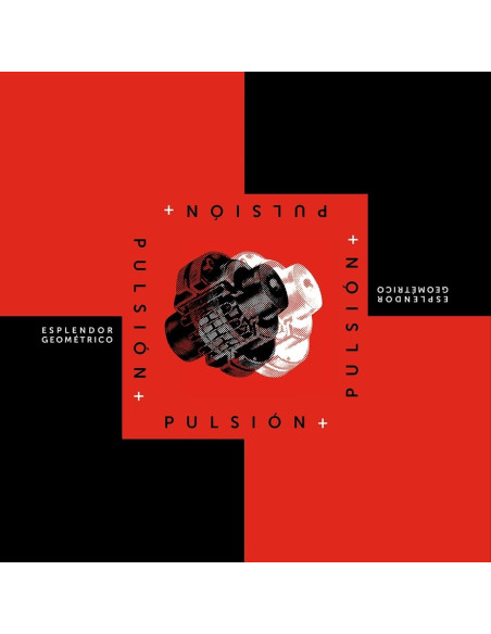 Esplendor Geometrico - Pulsion+