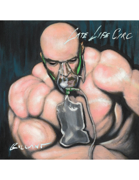 Bullant - Late Life Circ