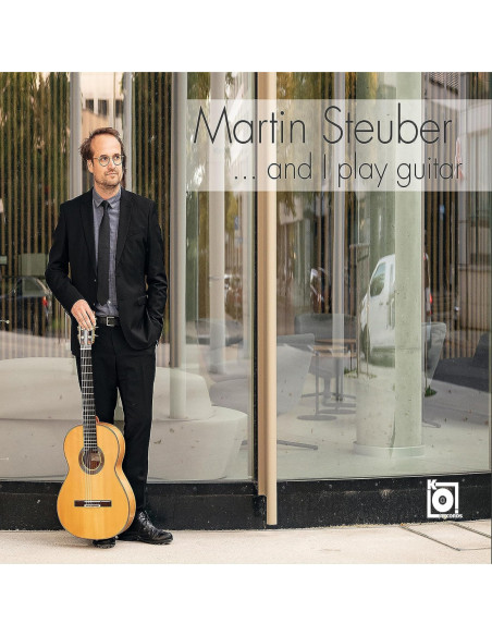 Steuber, Martin - ...And I Play Guitar - (CD)