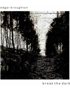 Broughton, Edgar - Break The Dark - (CD)