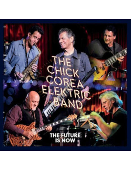 Chick Corea Elektricband - Future Is Now