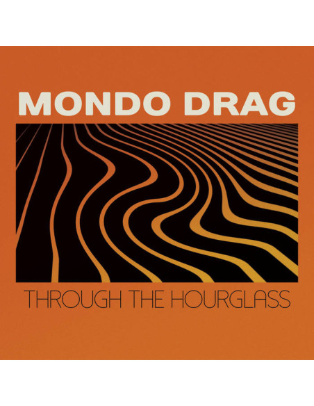 Mondo Drag - Through The Hourglass