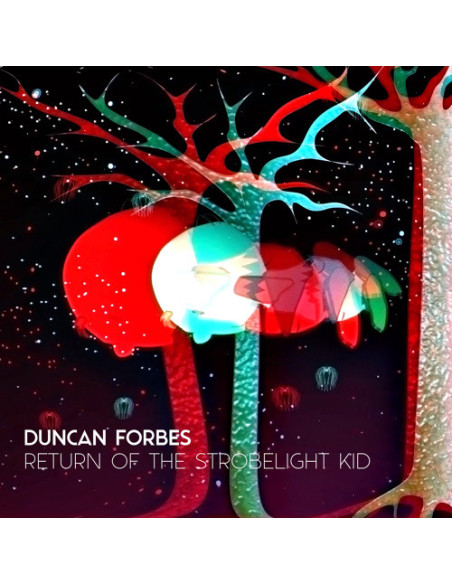 Forbes Duncan - Return Of The Strobelight Kid (Remixes 1)