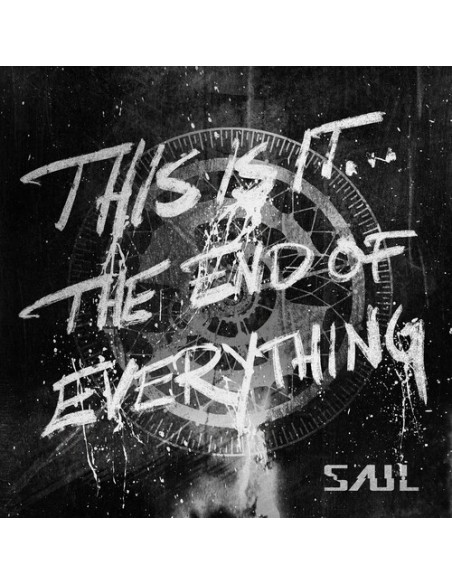 Saul - This Is It...The End Of Everything