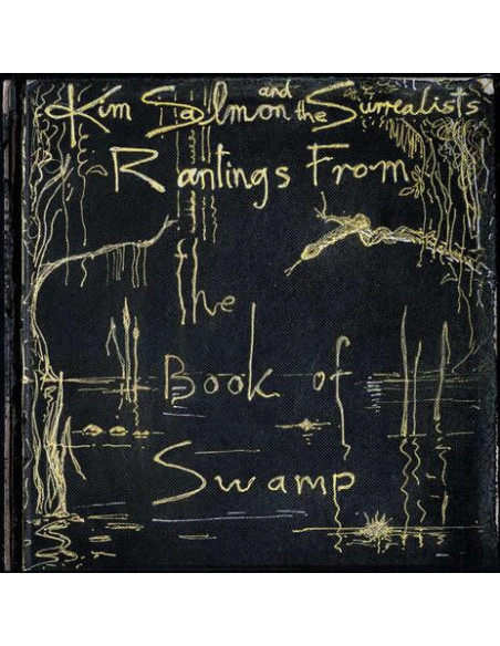 Salmon Kim and The Surrealist - Rantings From The Book Of Swamp