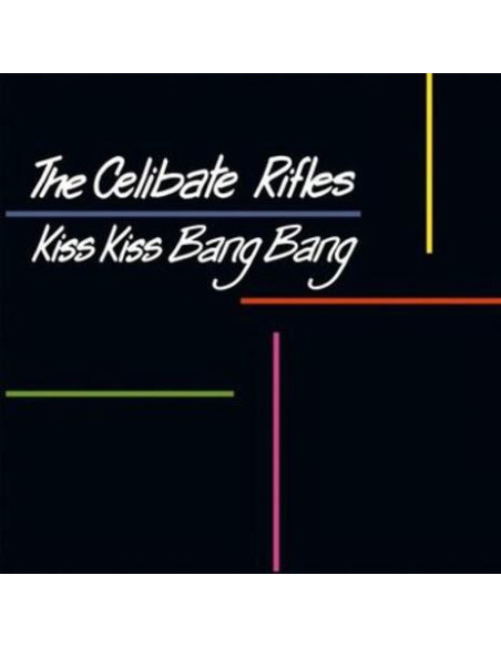 Celibate Rifles - Kiss Kiss Bang Bang