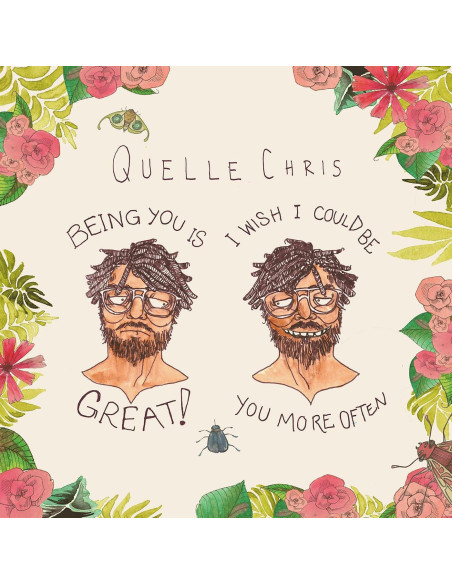 Quelle Chris - Being You Is Great, I Wish I - Splatter