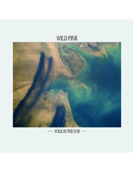 Wild Pink - Yolk In The Fur - Teal Vinyl