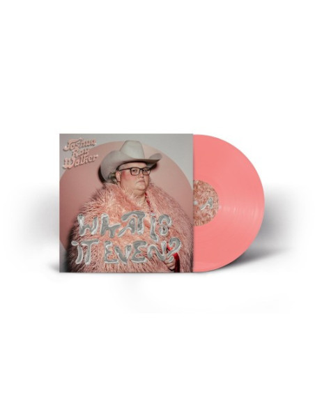 Walker, Joshua Ray - What Is It Even? - Pink Vinyl