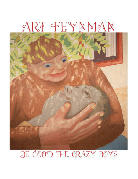Feynman, Art - Be Good The Crazy Boys (Leaf Green Vinyl