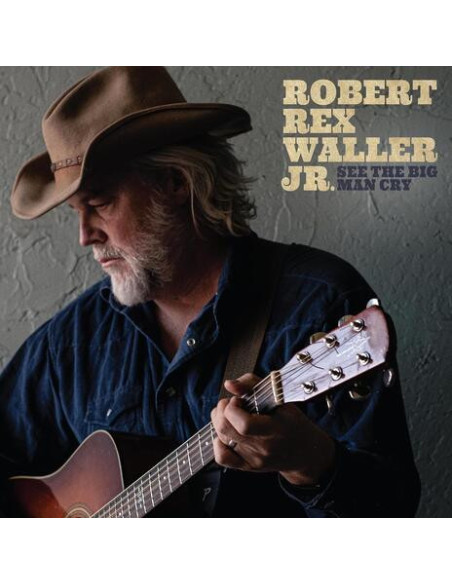 Waller Jr., Robert R - See The Big Man Cry - (CD)