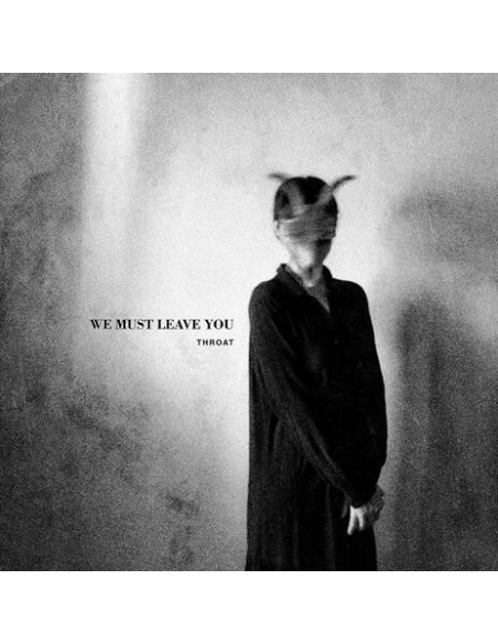 Throat - We Must Leave You - (CD)