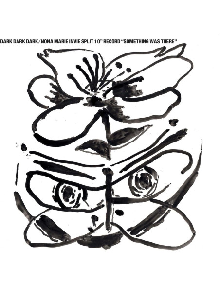Dark Dark Dark/Nona - Something Was There