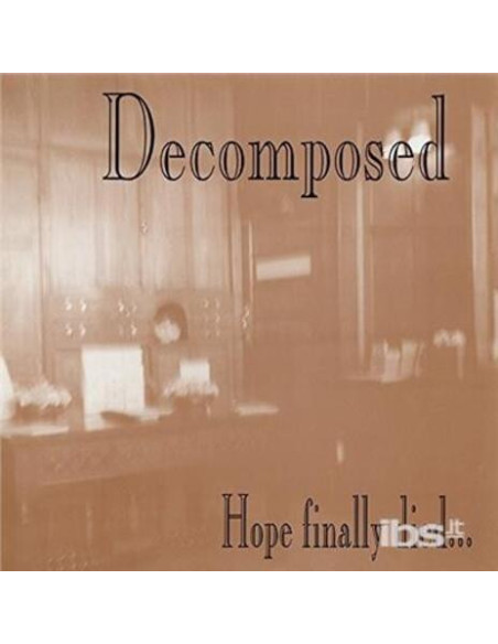 Decomposed - Hope Finally Died... - (CD)