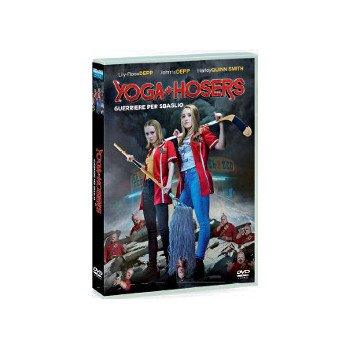 Yoga Hosers - Guerriere Per Sbaglio