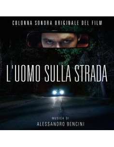 O. S. T. -L'Uomo Sulla Strada( Bencini Alessandro) - L'Uomo Sulla Strada