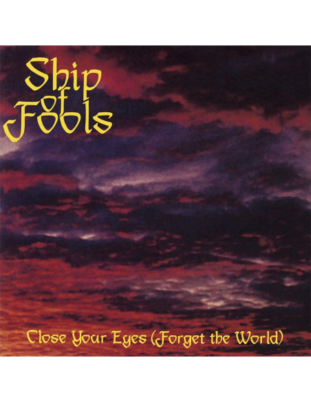 Ship Of Fools - Close Your Eyes (Forget The World)