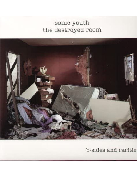 Sonic Youth - Destroyed Room: B-Sidesand Rarities