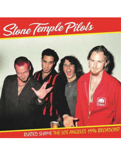 Stone Temple Pilots - Rusted Shame: The Los Angeles 1994 Broad
