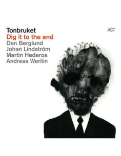Tonbruket - Dig It To The End