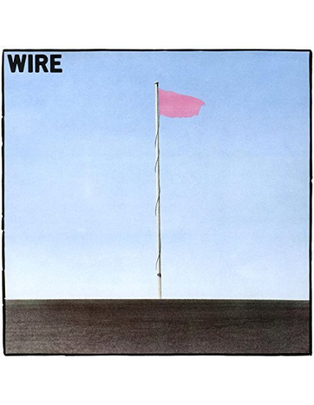 Wire - Pink Flag