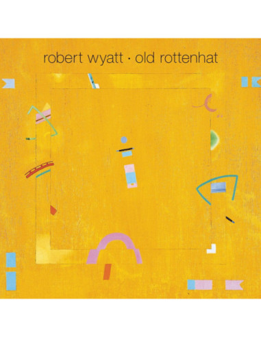 Wyatt Robert - Old Rottenhat