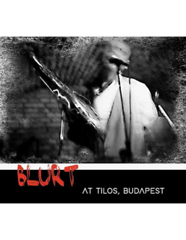 Blurt - At Tilos, Budapest - (CD)