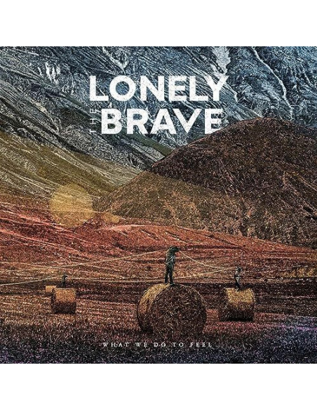 Lonely The Brave - What We Do To Feel - (CD)