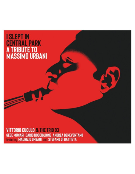 Vittorio Cuculo and The Trio 93 - I Slept In Central Park (A Tribute To Massimo Urbani) - (CD)