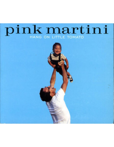 Pink Martini - Hang On Little Tomato