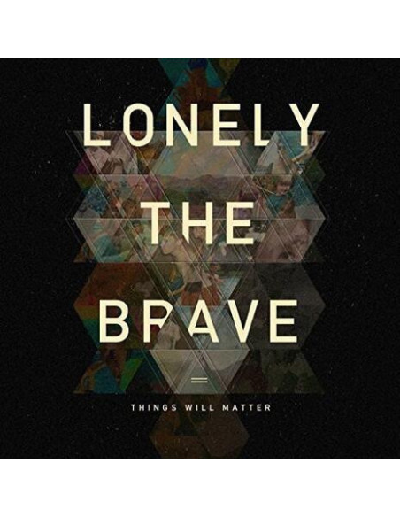 Lonely The Brave - Things Will Matter