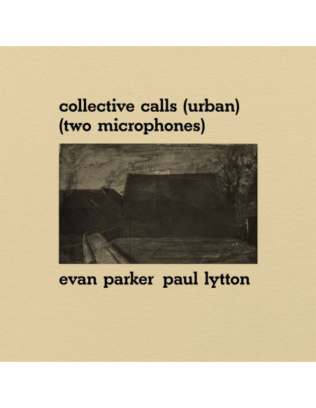 Parker, Evan/Paul Ly - Collective Calls (Urban) (Two Microphone