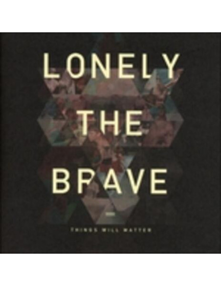 Lonely The Brave - Things Will Matter - (CD)