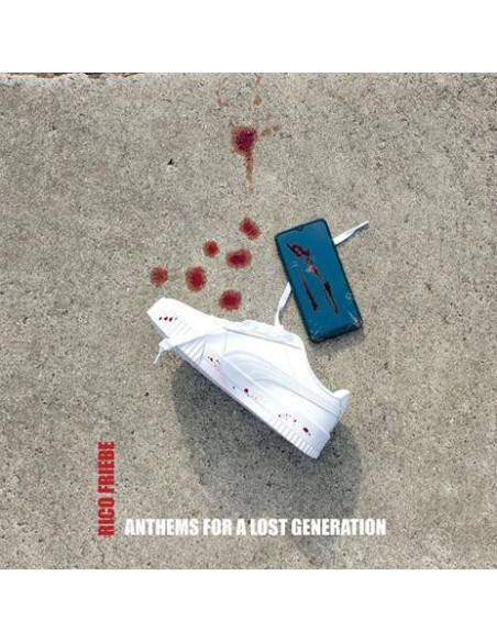 Friebe, Rico - Anthems For A Lost Generation - (CD)