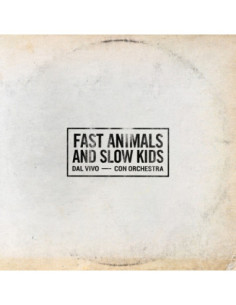 Fast Animals And Slow Kids - Dal Vivo Con Orchestra (Numerato)