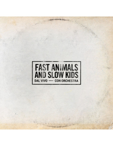 Fast Animals And Slow Kids - Dal Vivo...
