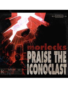 Morlocks - Praise The Iconoclast - (CD)