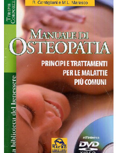 Riccardo Contigliani / Marasco Marcello - Manuale Di Osteopatia. Principi E Trattamenti Per Le Malattie Piu Comuni. Con DVD