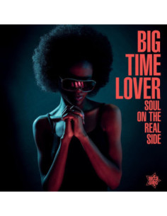 Compilation - Va-Big Time Lover/Soul The Real Side Lp