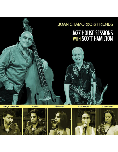 Chamorro Joan and Friends - Jazz House Sessions Within Scott Hamilton - (CD)
