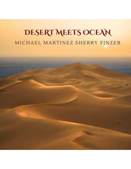Martinez, Michael and - Desert Meets Ocean - (CD)