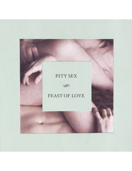 Pity Sex - Feast Of Love (10 Year Anniversary Editi