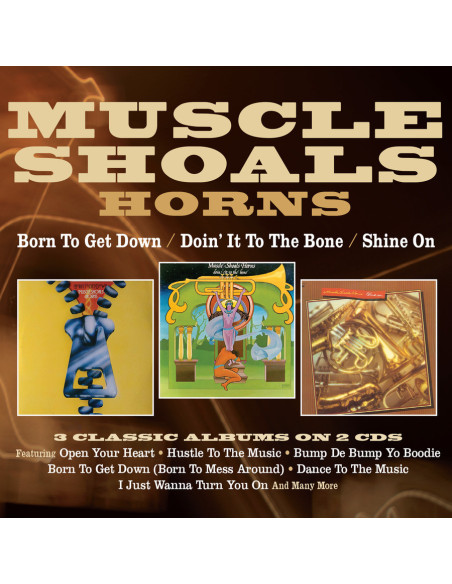 Muscle Shoals Horns - Born To Get Down/Doin It To The Bone/Sh - (CD)